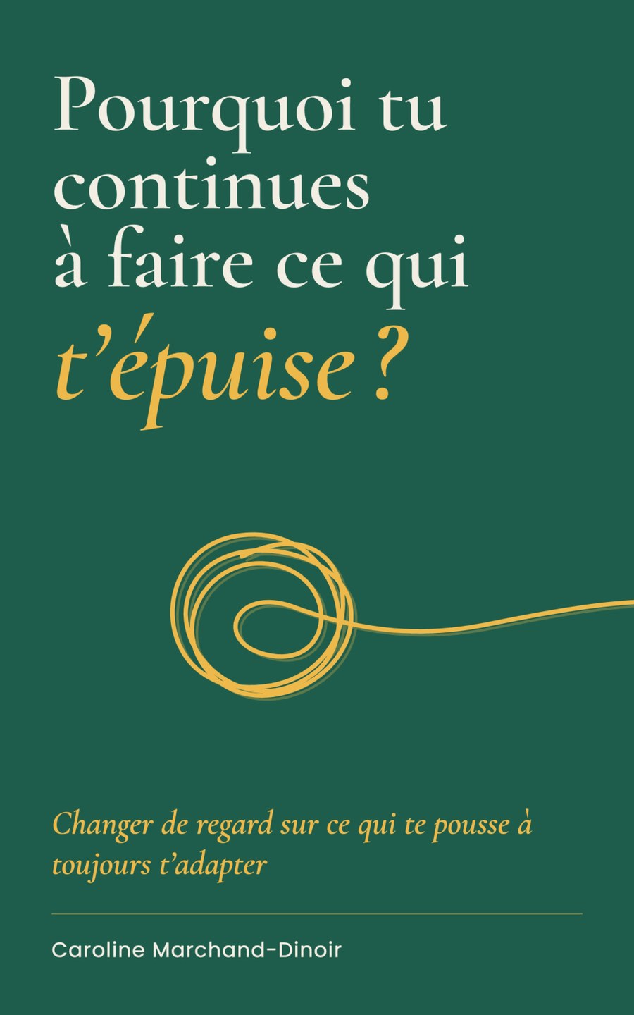 Couverture du livre : Pourquoi tu continues à faire ce qui t’épuise ?